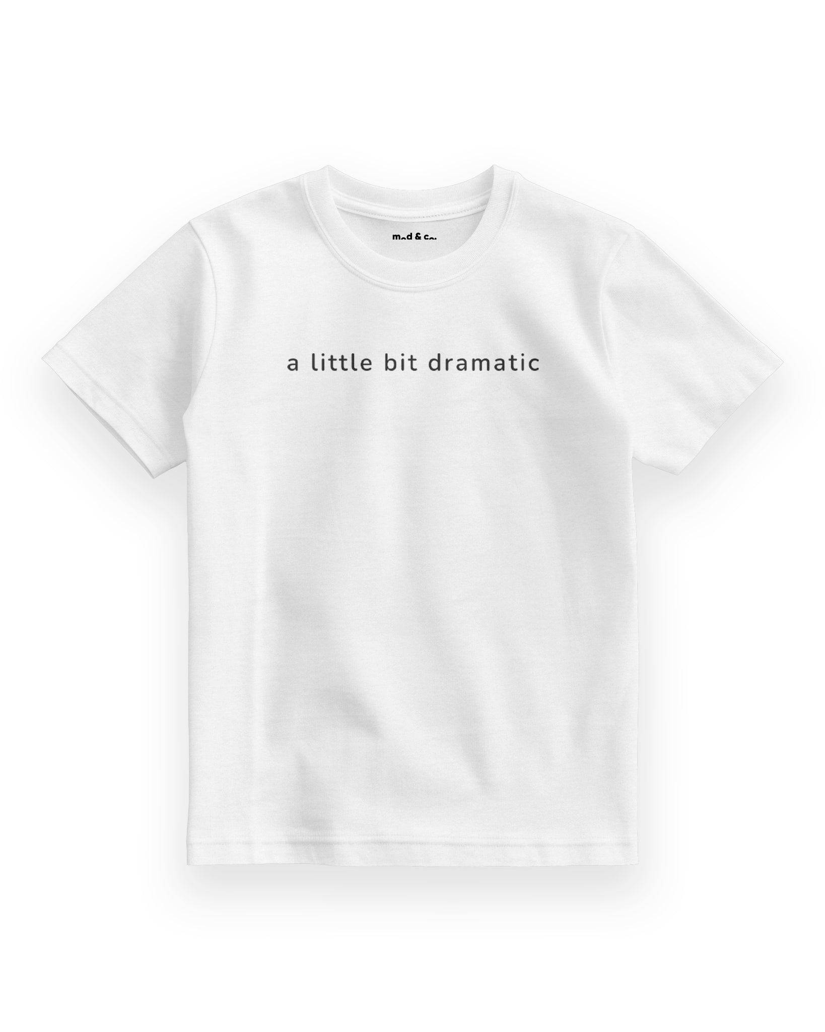 A Little Bit Dramatic Çocuk T-Shirt