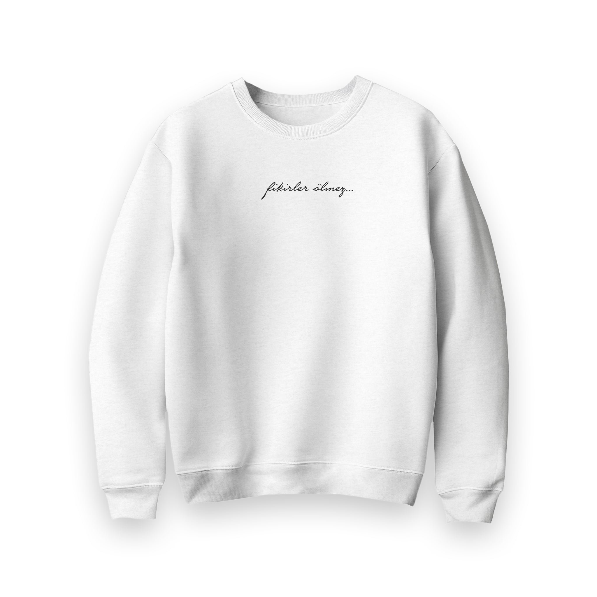 Fikirler Ölmez Sweatshirt