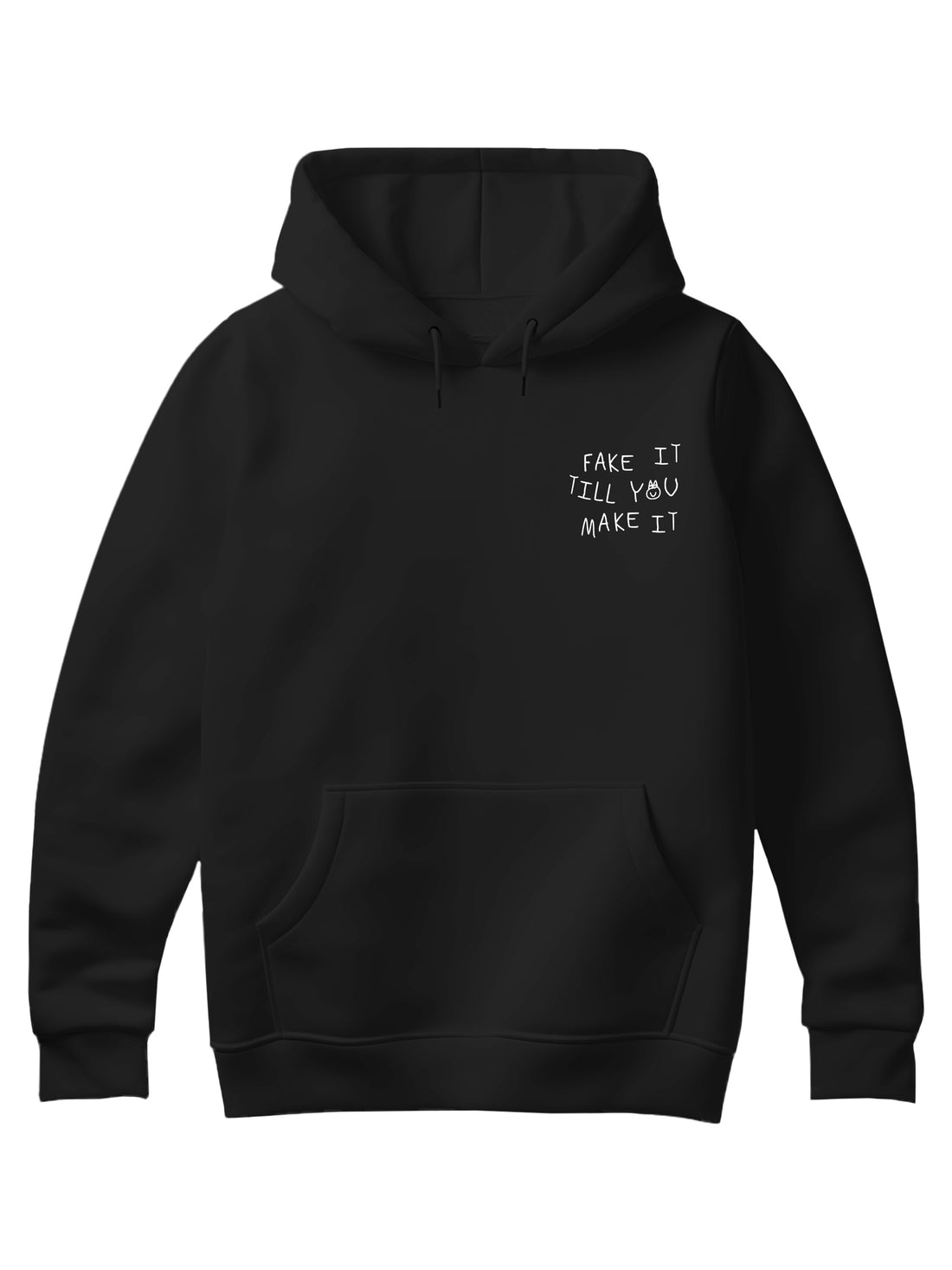 Fake it Till You Make it Hoodie