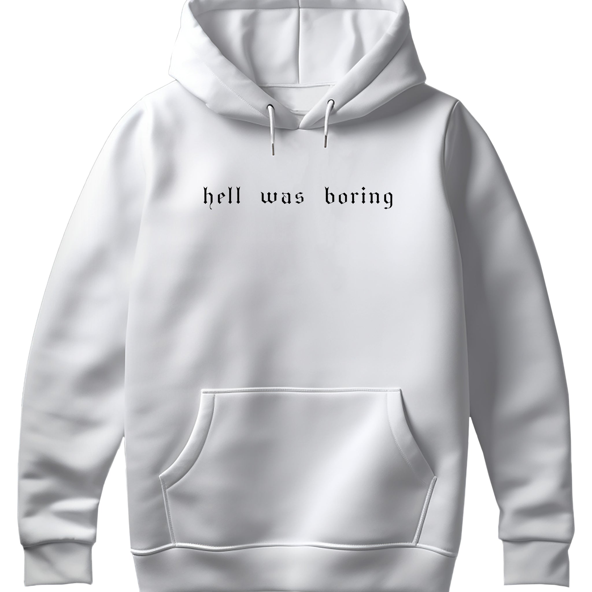 Hell Was Boring Hoodie