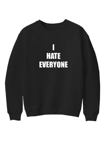 I Hate Everyone Sweatshirt