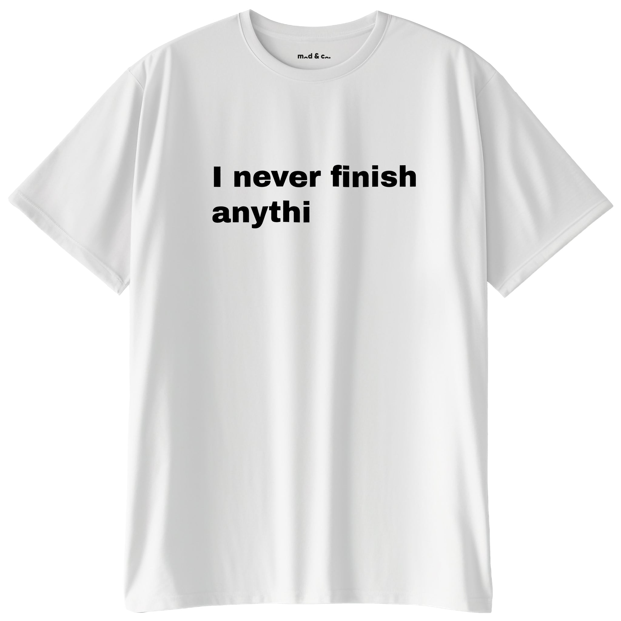 I Never Finish Anythi Oversize T-Shirt