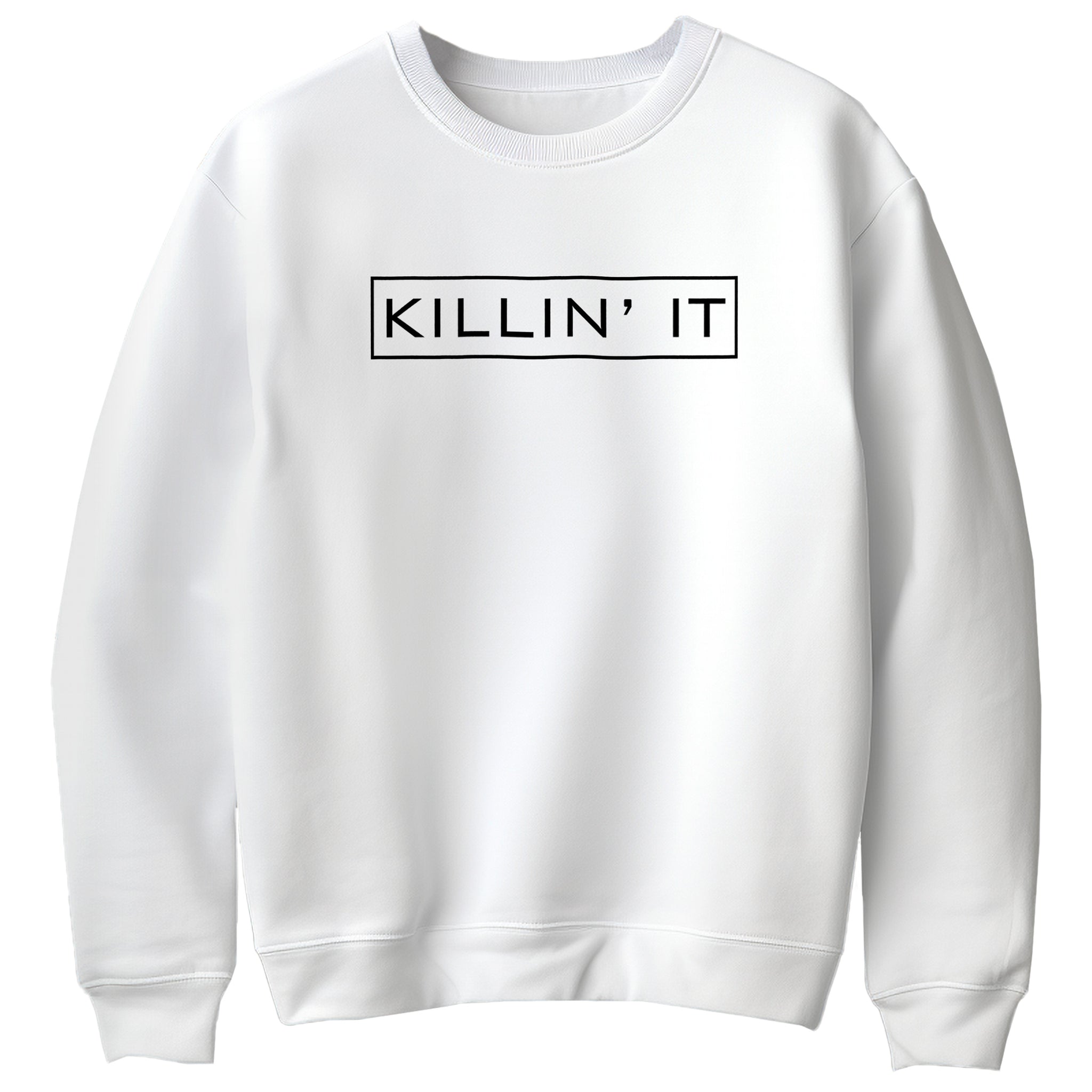 Killin' it Sweatshirt
