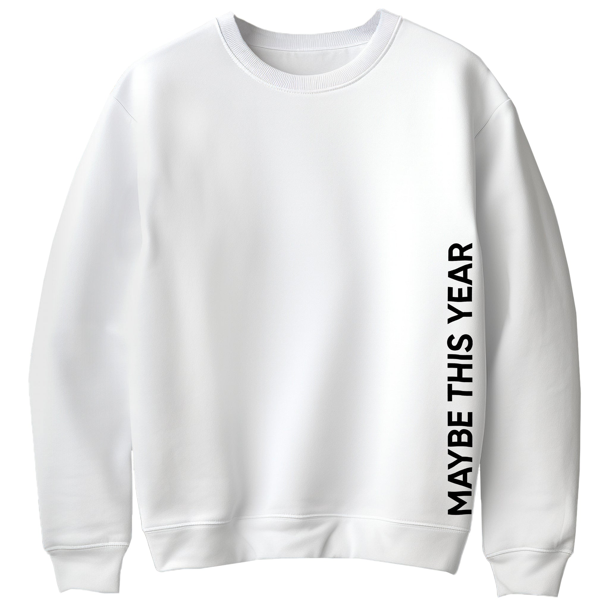 Maybe This Year Sweatshirt