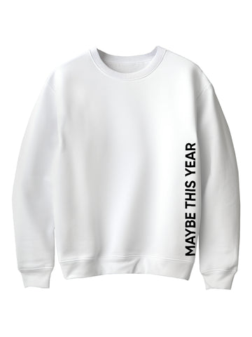 Maybe This Year Sweatshirt