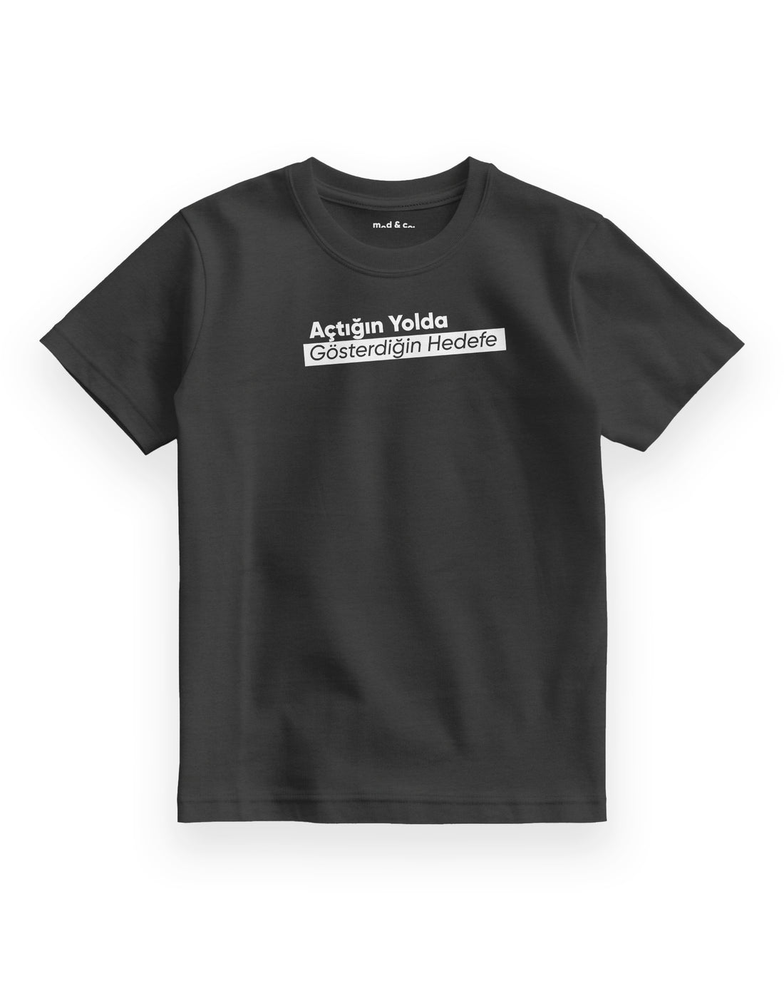 Açtığın Yolda Gösterdiğin Hedefe Çocuk T-Shirt