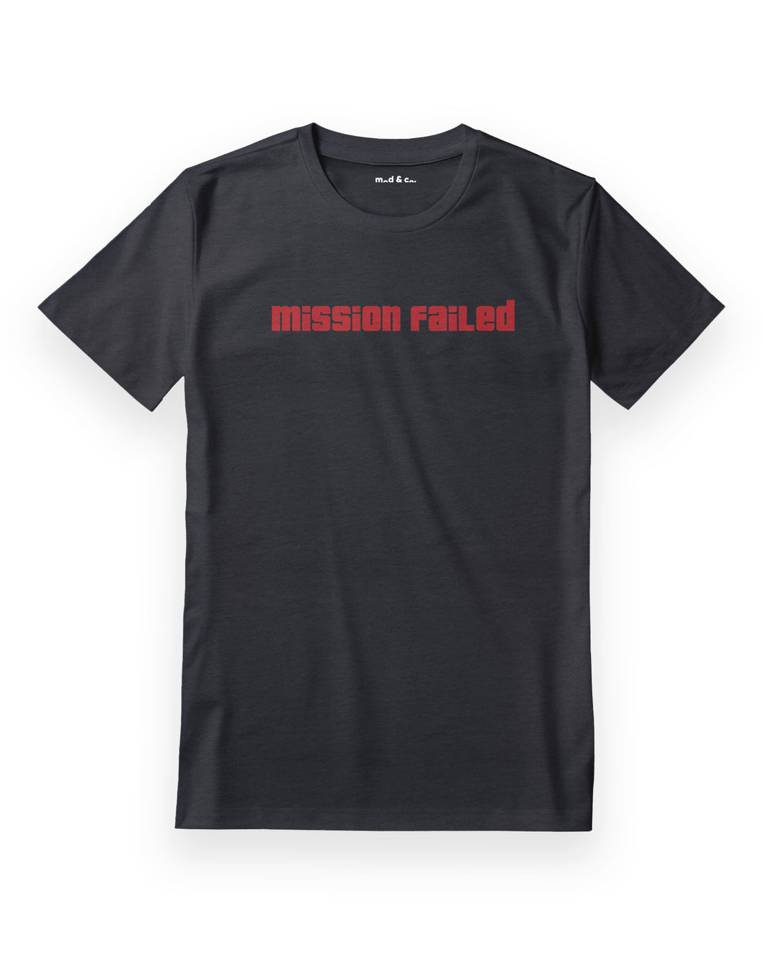 Mission Failed Regular T-Shirt