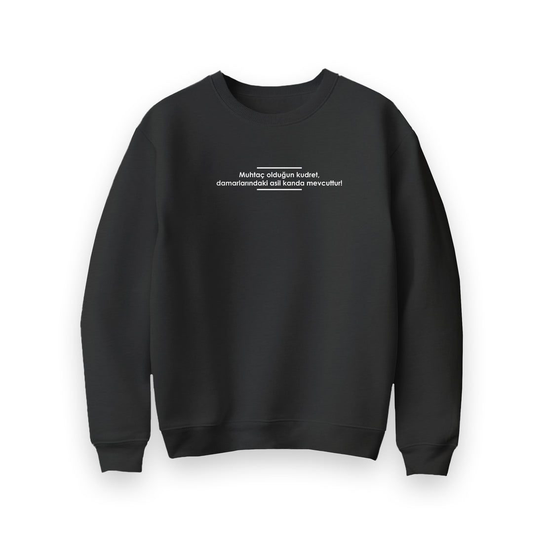 Muhtaç Olduğun Kudret Sweatshirt