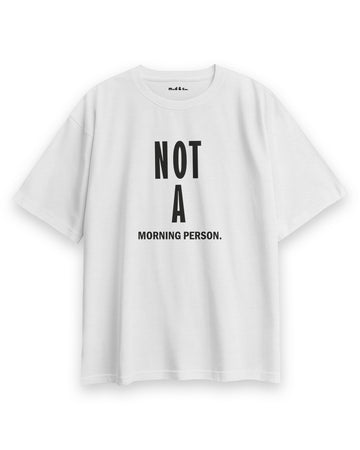 Not a Morning Person Oversize T-Shirt