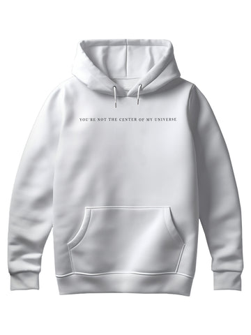 You're Not The Center of My Universe Oversize Hoodie